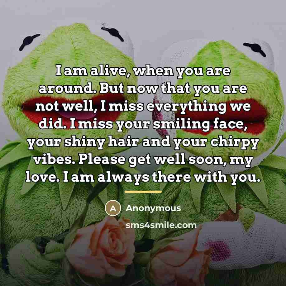 “I am alive, when you are around. But now that…” quote by Anonymous