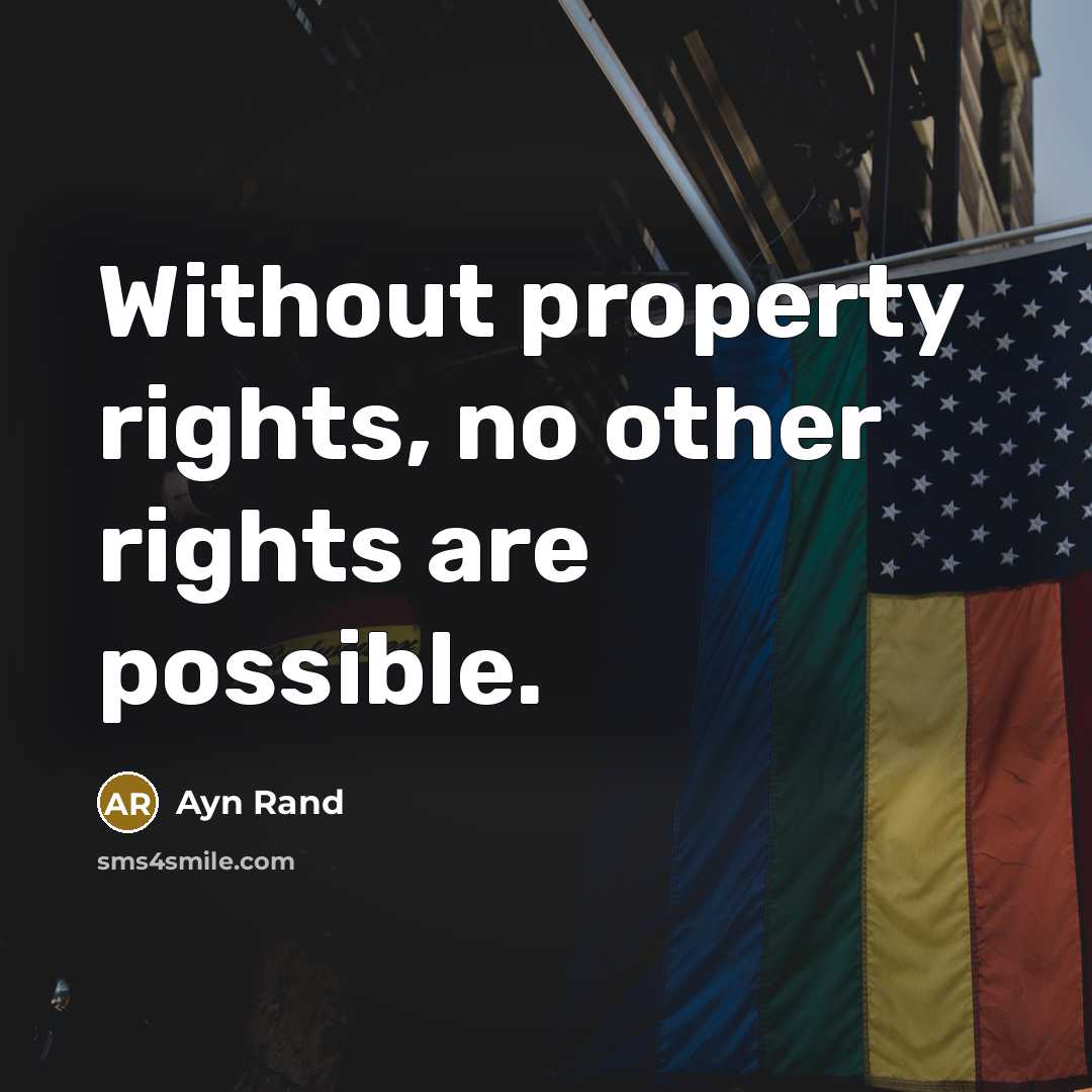“Without property rights, no other rights are possible.…” quote by Ayn Rand