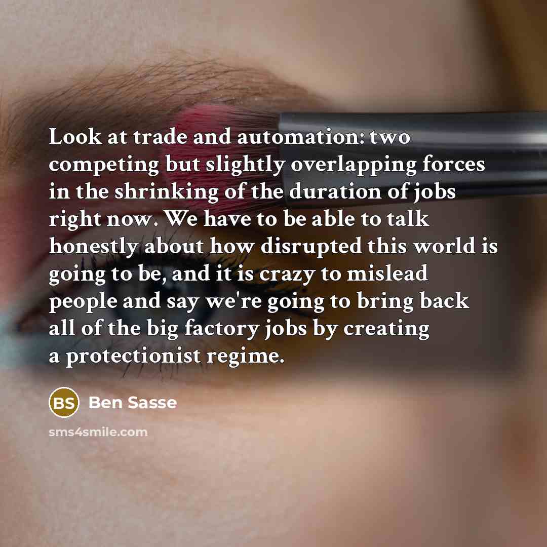 “Look at trade and automation: two competing but slightly overlapping…” quote by Ben Sasse