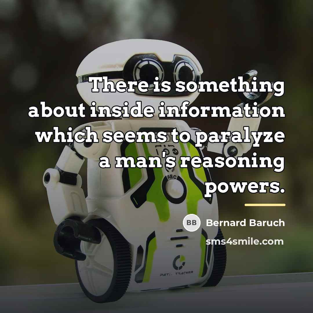 “There is something about inside information which seems to paralyze…” quote by Bernard Baruch