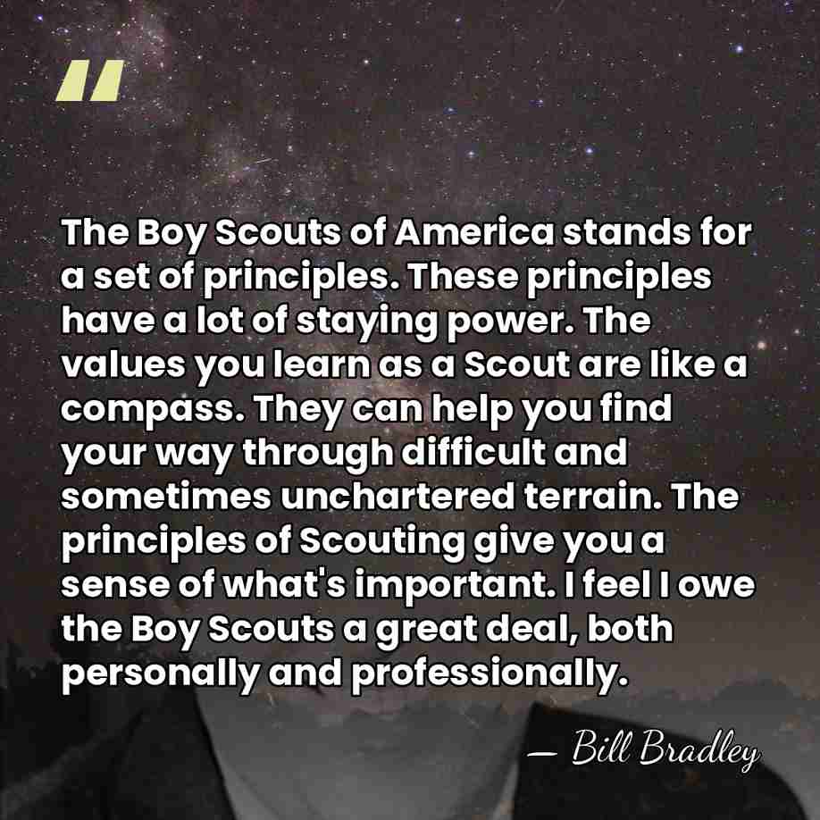 The Boy Scouts of America stands for a set of principles. These&hellip; - Bill Bradley