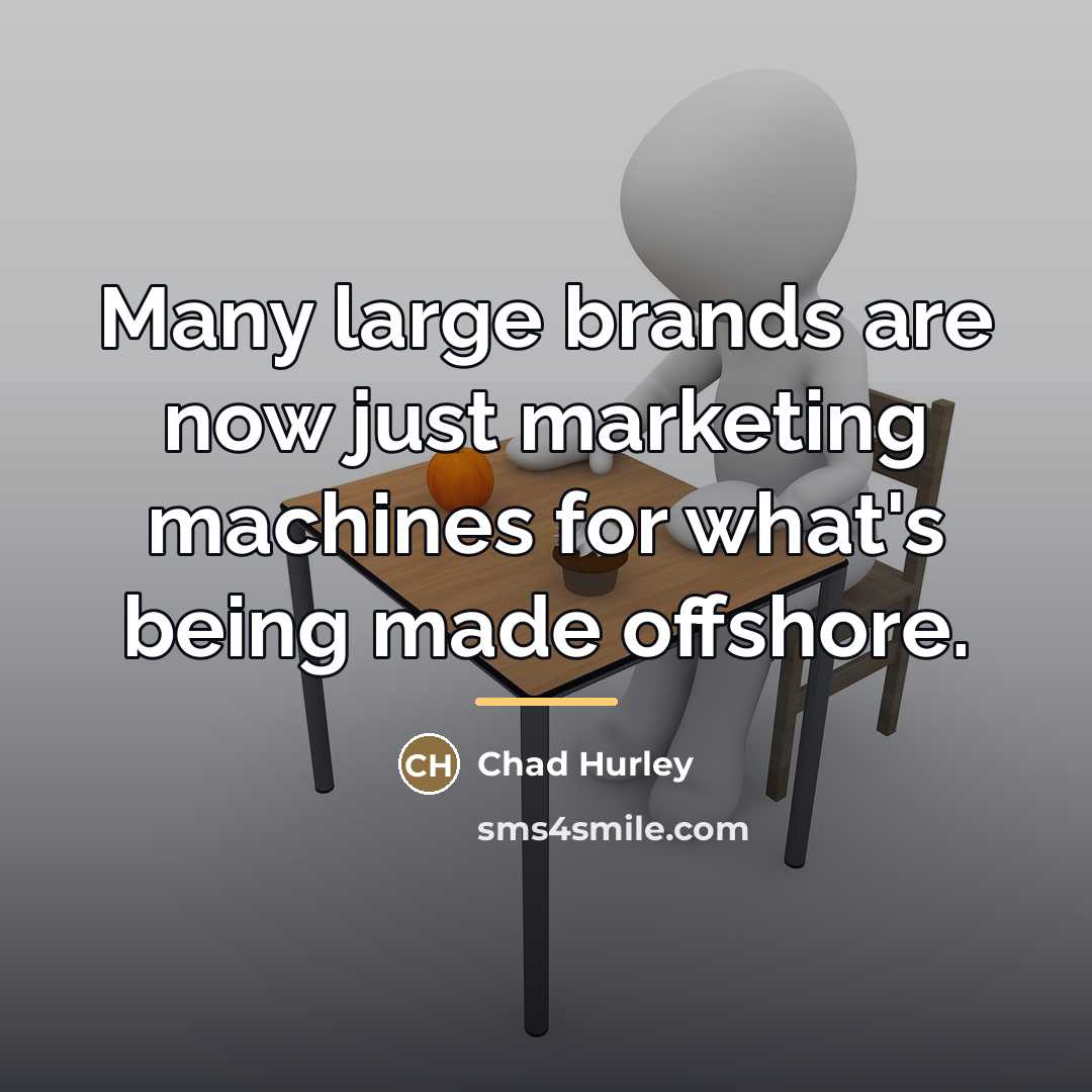 “Many large brands are now just marketing machines for what's…” quote by Chad Hurley