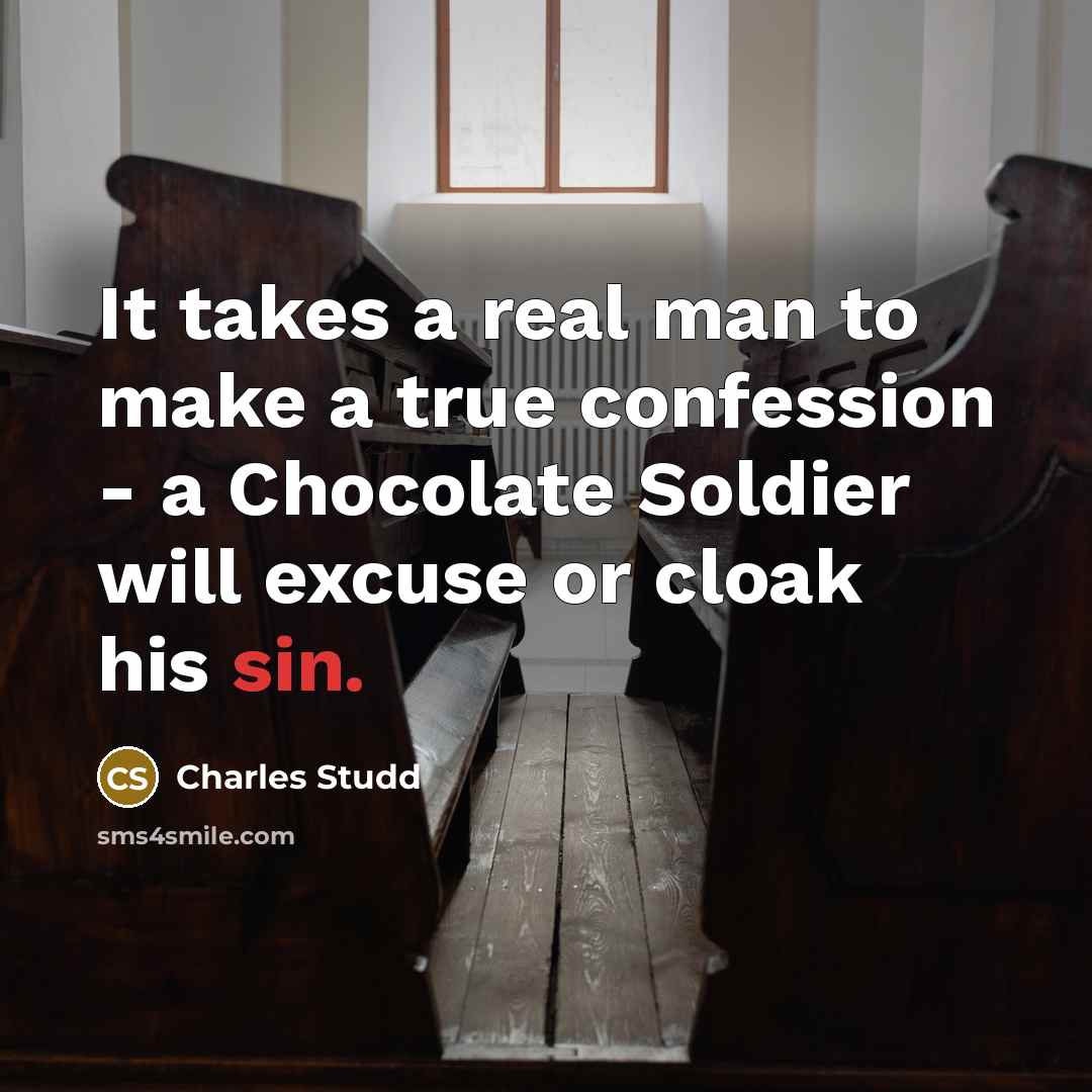 “It takes a real man to make a true confession…” quote by Charles Studd