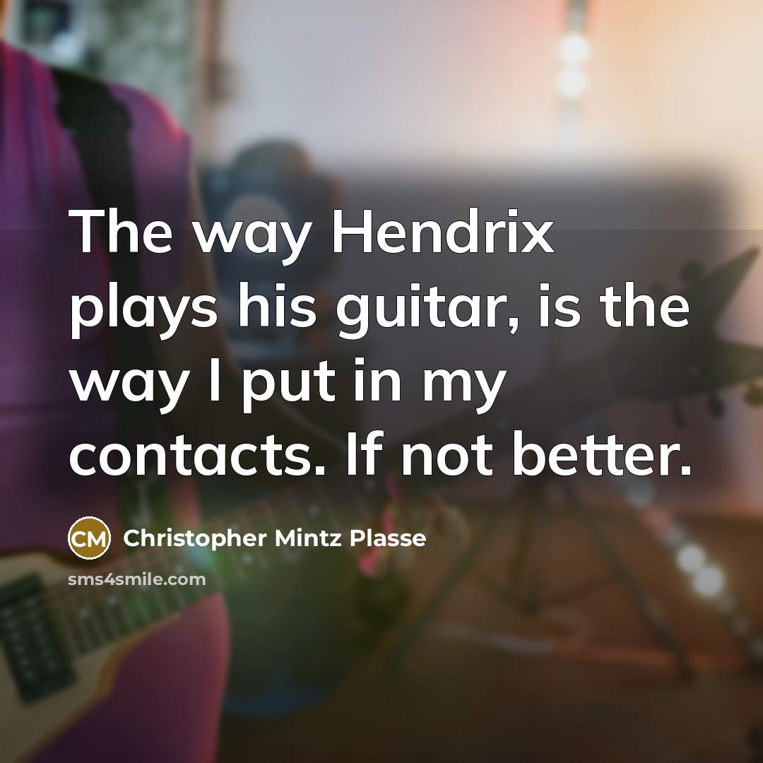 “The way Hendrix plays his guitar, is the way I…” quote by Christopher Mintz Plasse