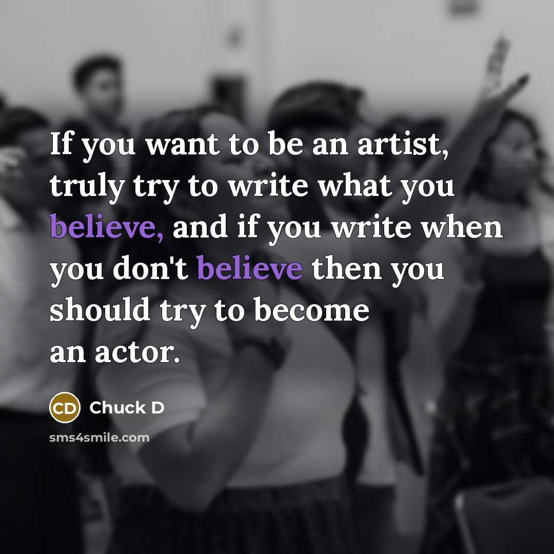 “If you want to be an artist, truly try to…” quote by Chuck D