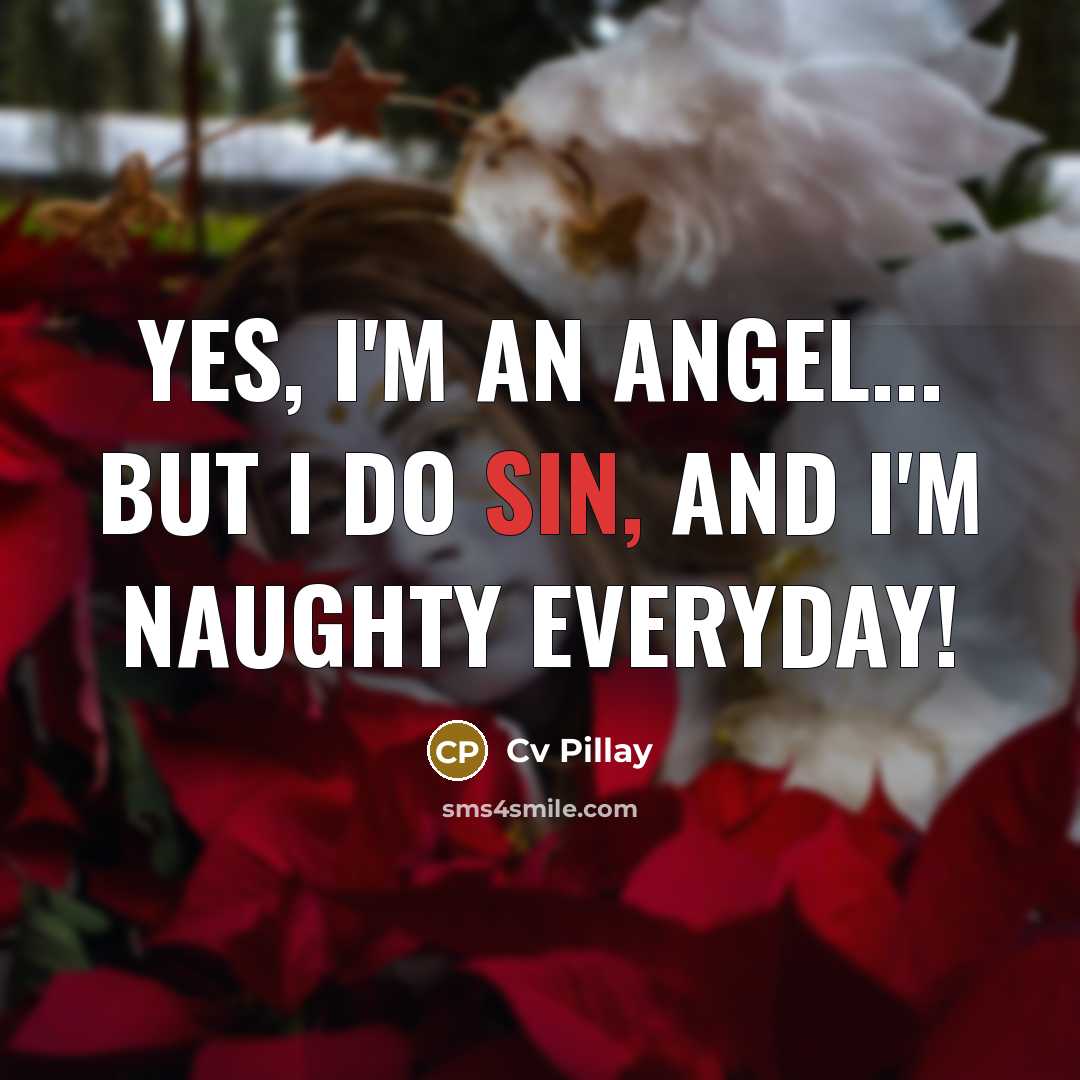 “Yes, I'm An Angel... But I Do Sin, And I'm…” quote by Cv Pillay
