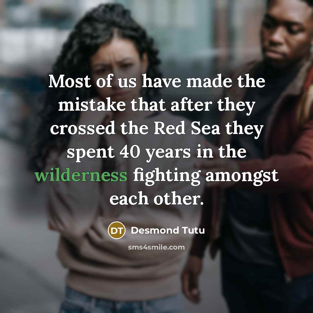 “Most of us have made the mistake that after they…” quote by Desmond Tutu