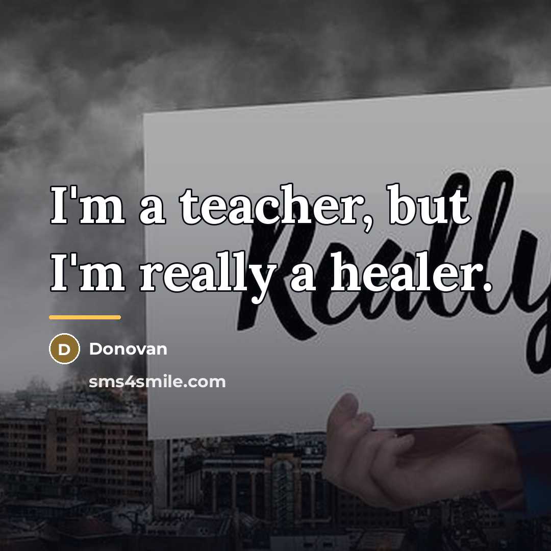“I'm a teacher, but I'm really a healer.…” quote by Donovan