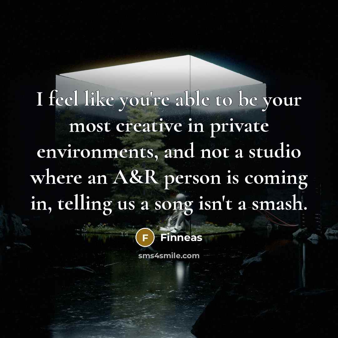 “I feel like you're able to be your most creative…” quote by Finneas
