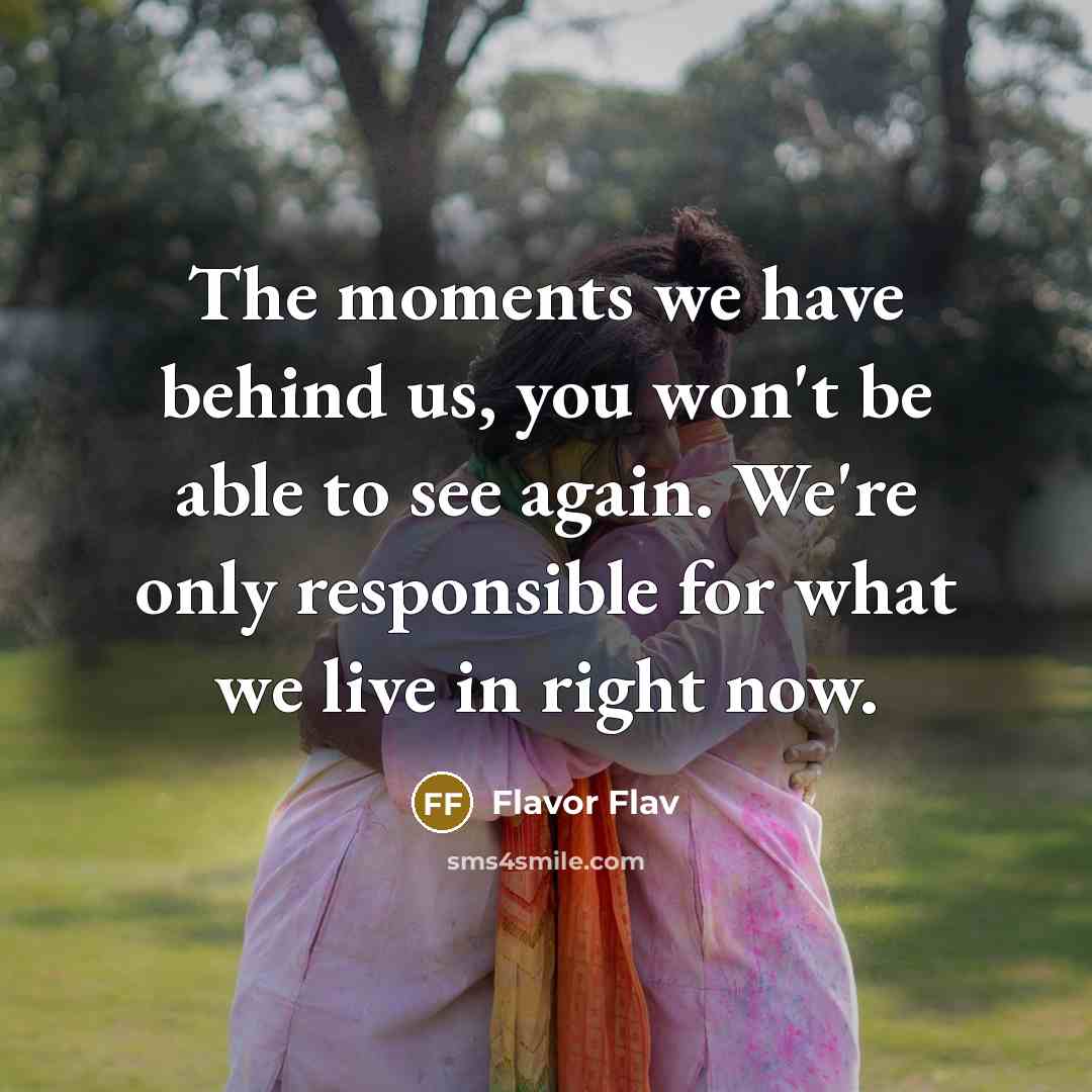“The moments we have behind us, you won't be able…” quote by Flavor Flav