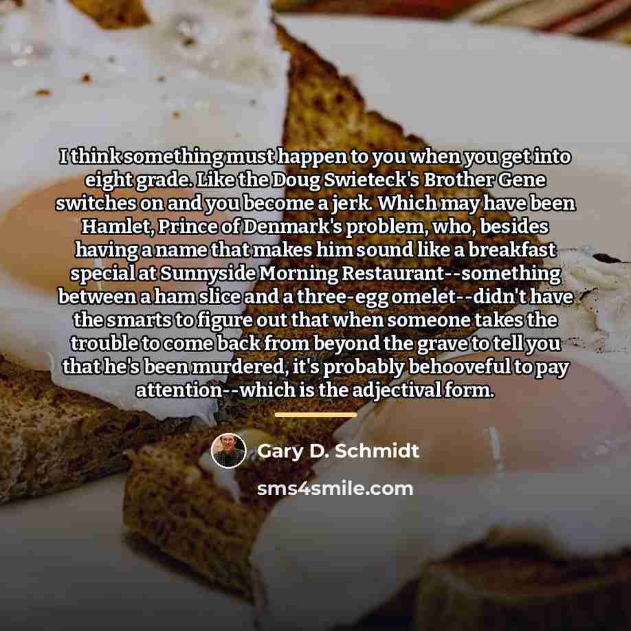 “I think something must happen to you when you get…” quote by Gary D. Schmidt