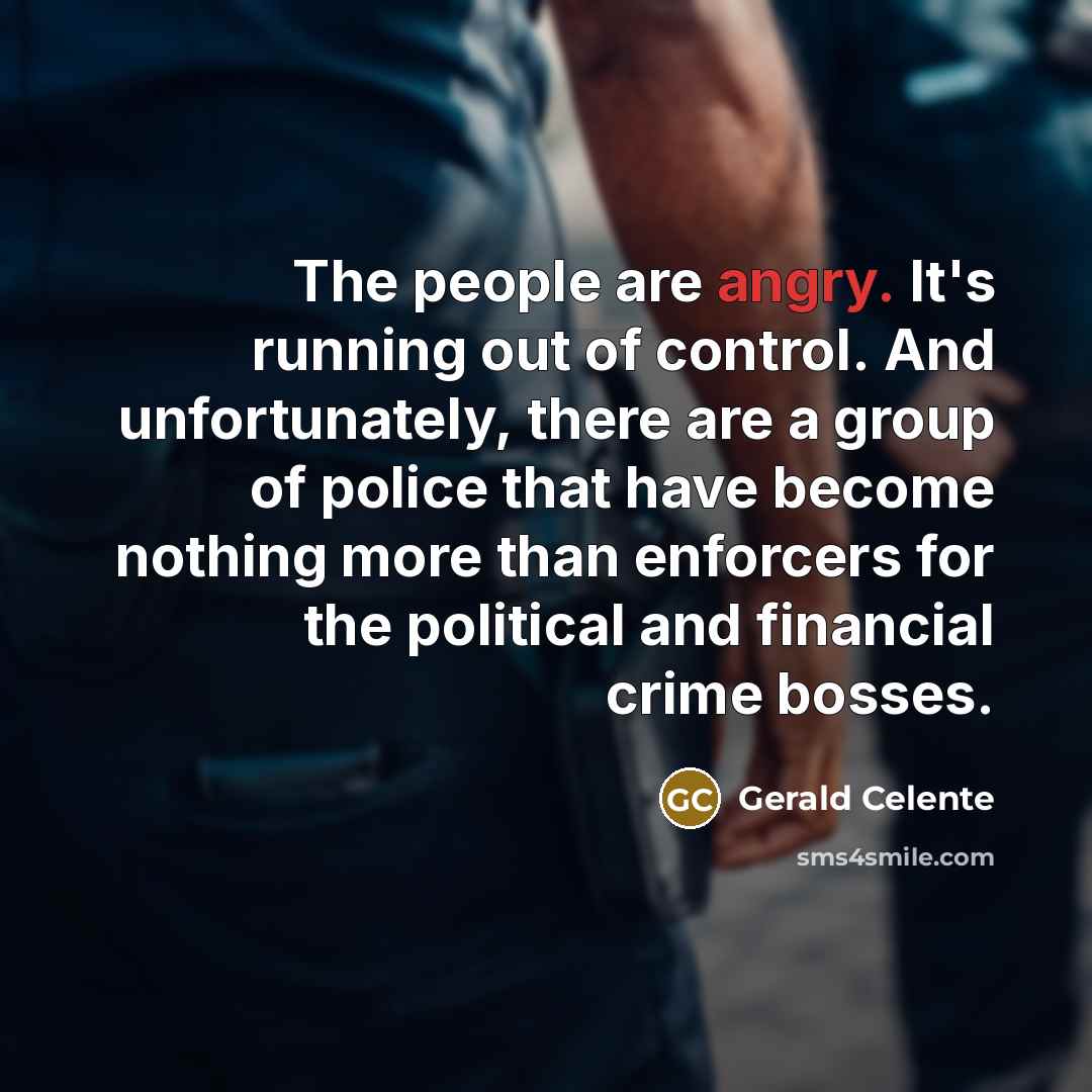 “The people are angry. It's running out of control. And…” quote by Gerald Celente