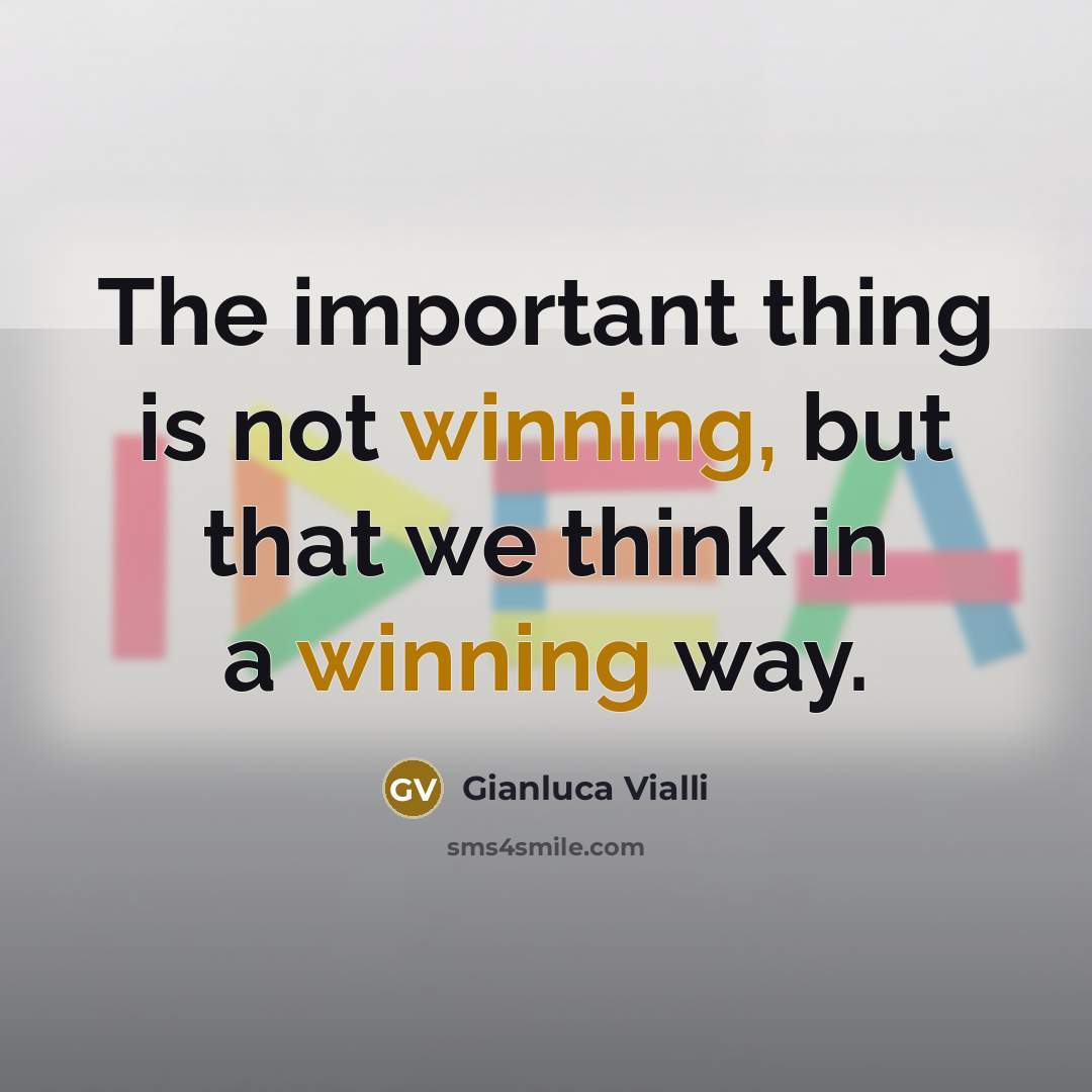 “The important thing is not winning, but that we think…” quote by Gianluca Vialli