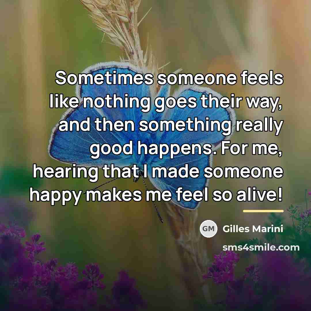 “Sometimes someone feels like nothing goes their way, and then…” quote by Gilles Marini