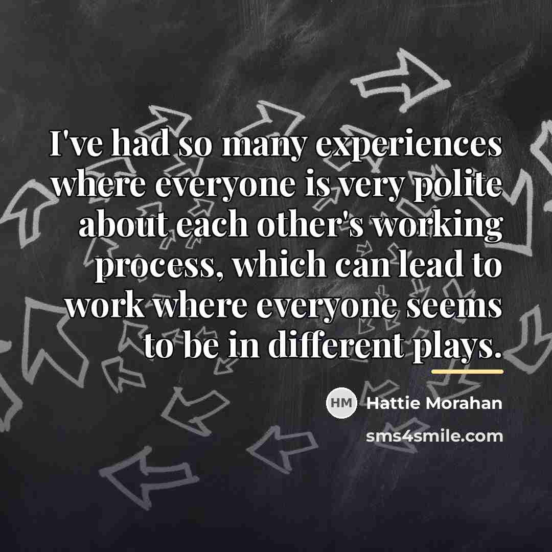 “I've had so many experiences where everyone is very polite…” quote by Hattie Morahan