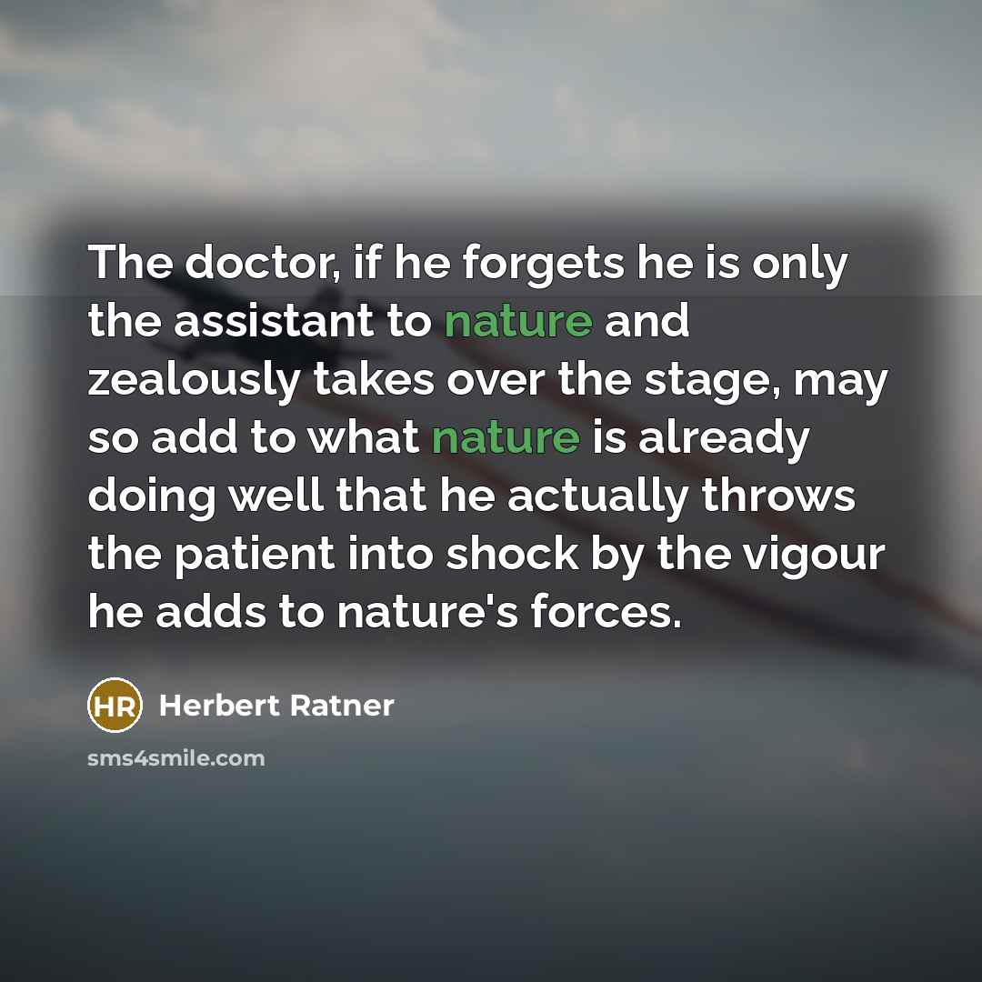 “The doctor, if he forgets he is only the assistant…” quote by Herbert Ratner