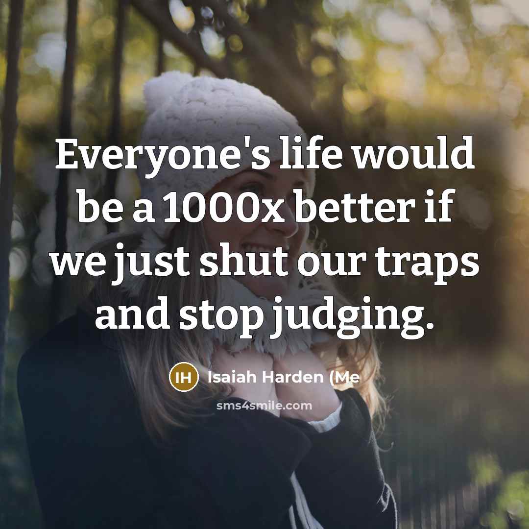 “Everyone's life would be a 1000x better if we just…” quote by Isaiah Harden (Me