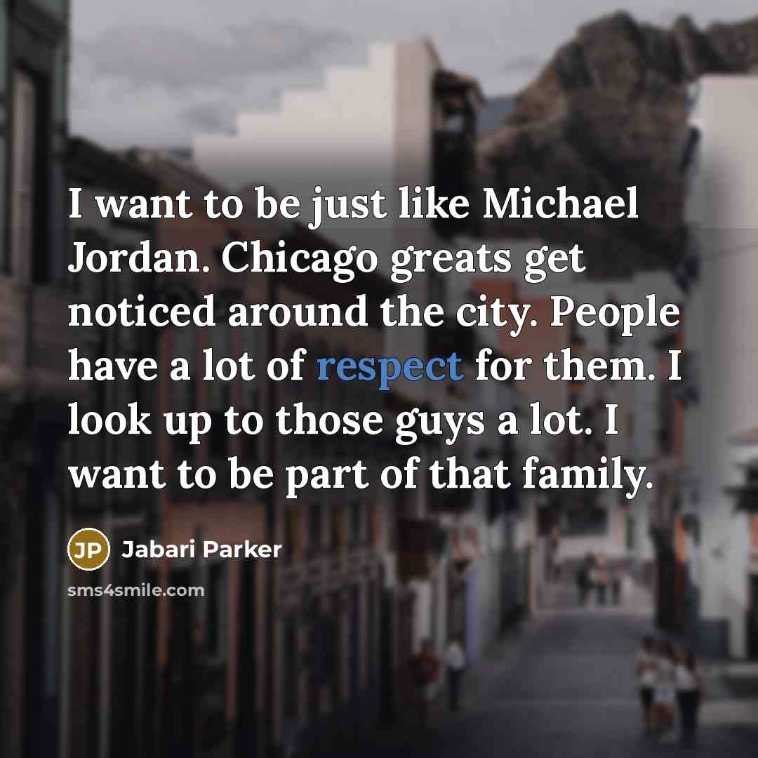“I want to be just like Michael Jordan. Chicago greats…” quote by Jabari Parker