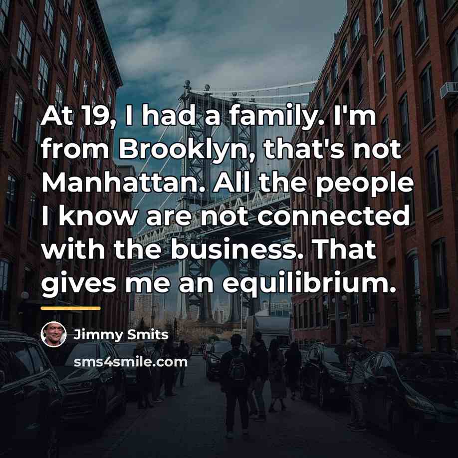 “At 19, I had a family. I'm from Brooklyn, that's…” quote by Jimmy Smits