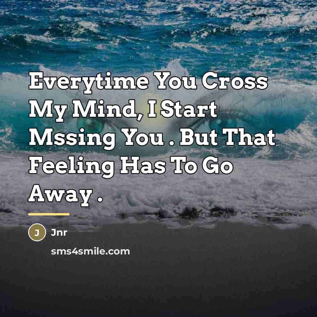 “Everytime You Cross My Mind, I Start Mssing You .…” quote by Jnr