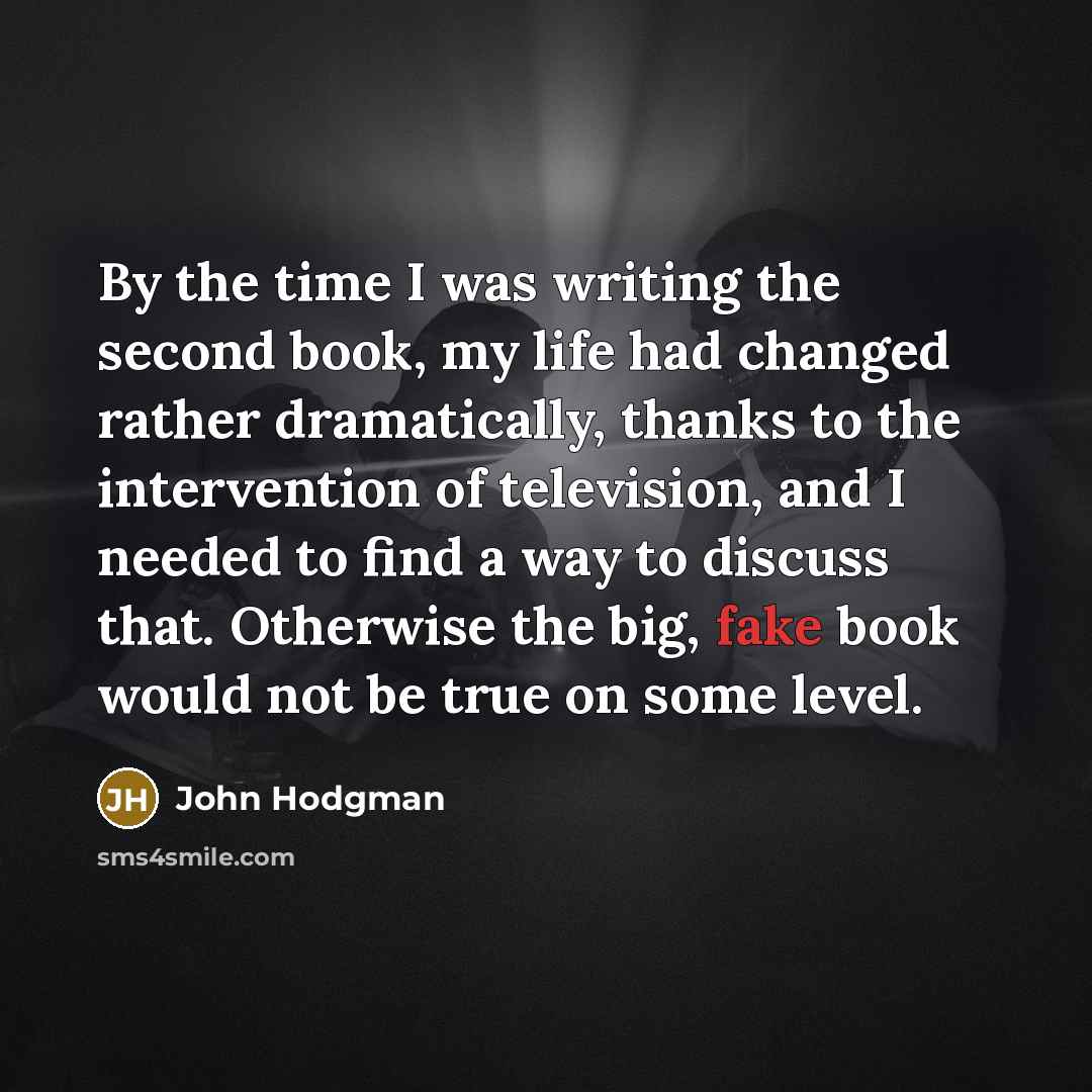 “By the time I was writing the second book, my…” quote by John Hodgman
