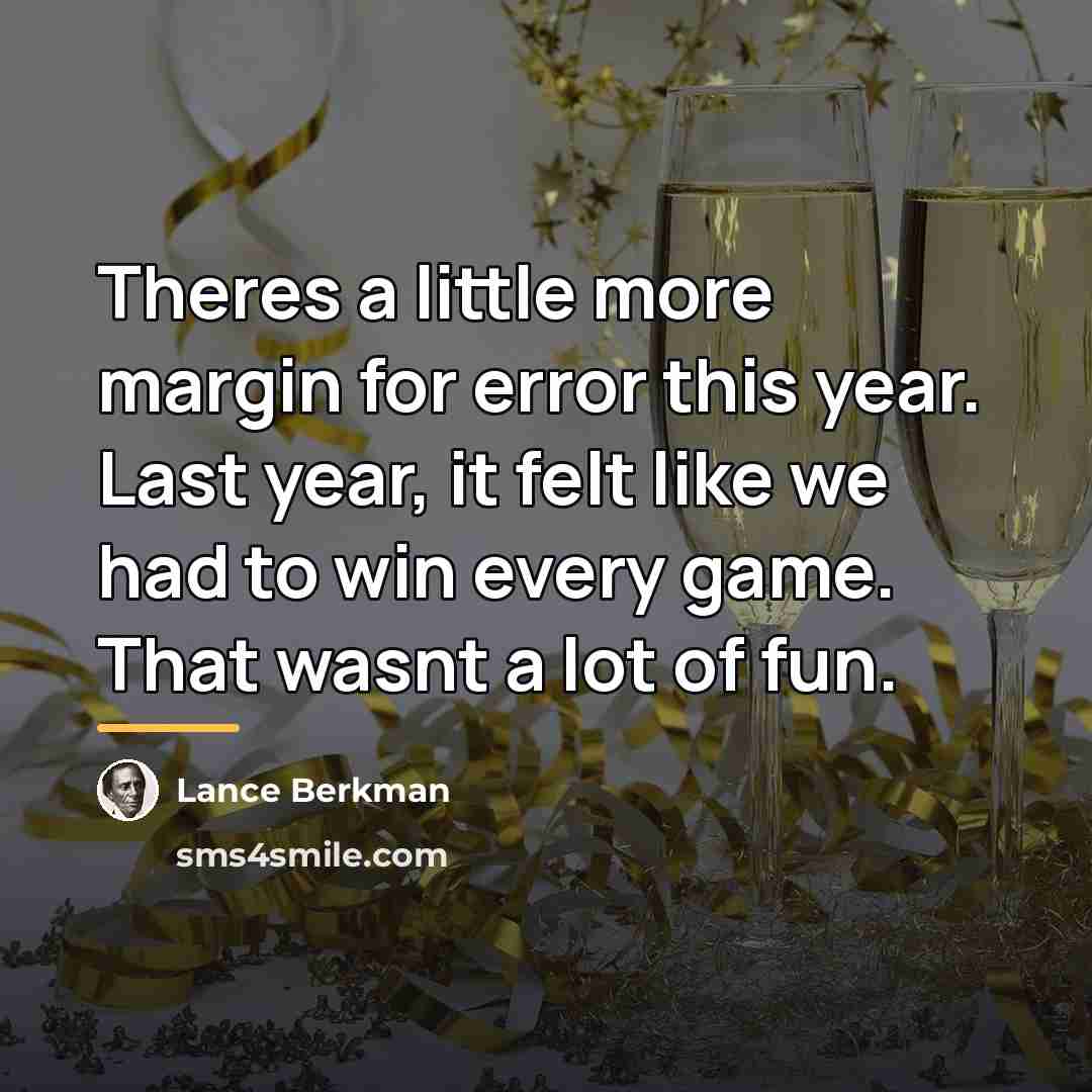 “Theres a little more margin for error this year. Last…” quote by Lance Berkman