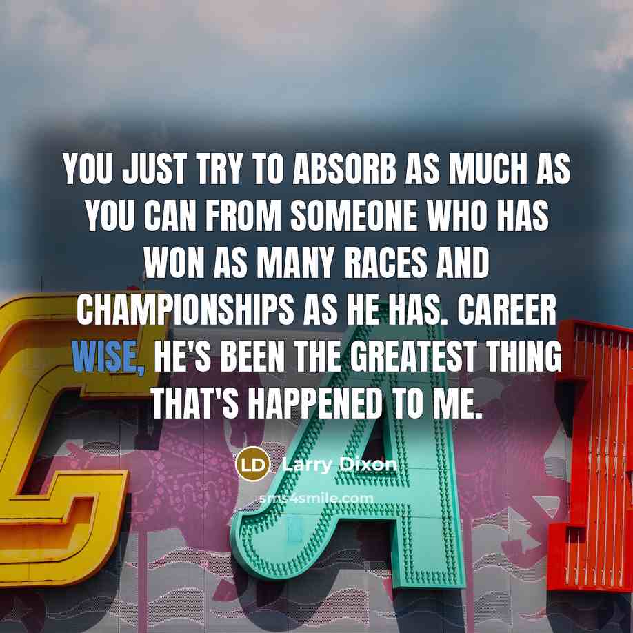 “You just try to absorb as much as you can…” quote by Larry Dixon