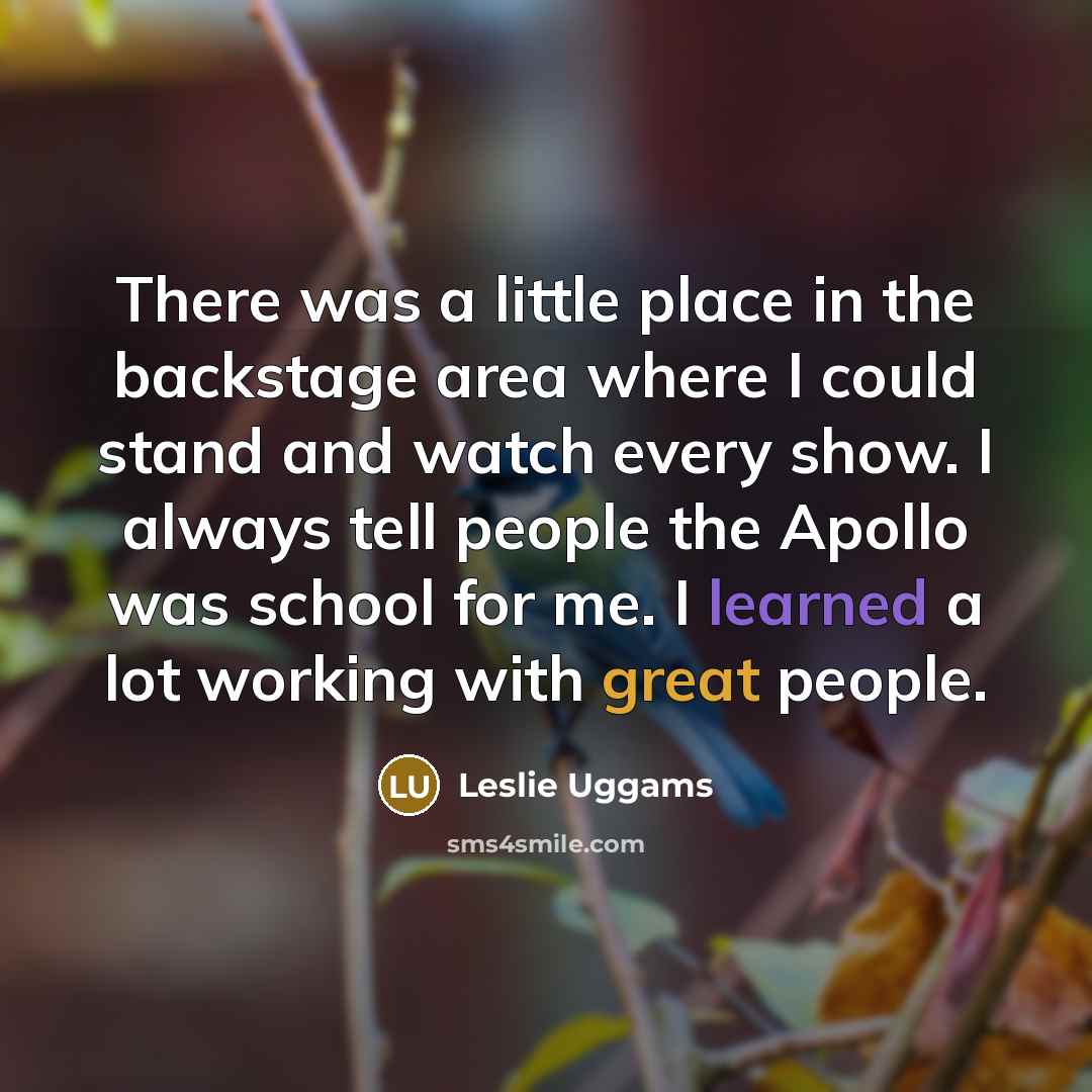 “There was a little place in the backstage area where…” quote by Leslie Uggams