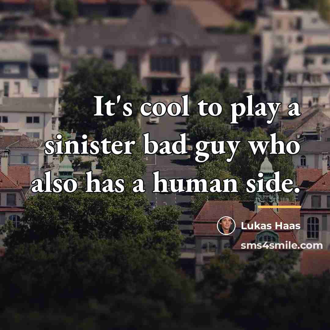 “It's cool to play a sinister bad guy who also…” quote by Lukas Haas