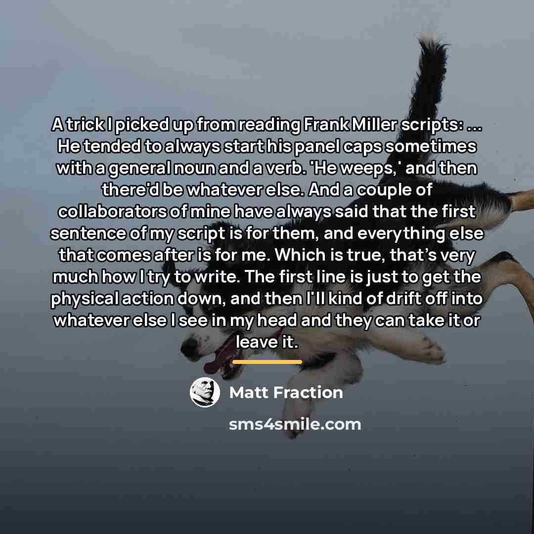 “A trick I picked up from reading Frank Miller scripts:…” quote by Matt Fraction