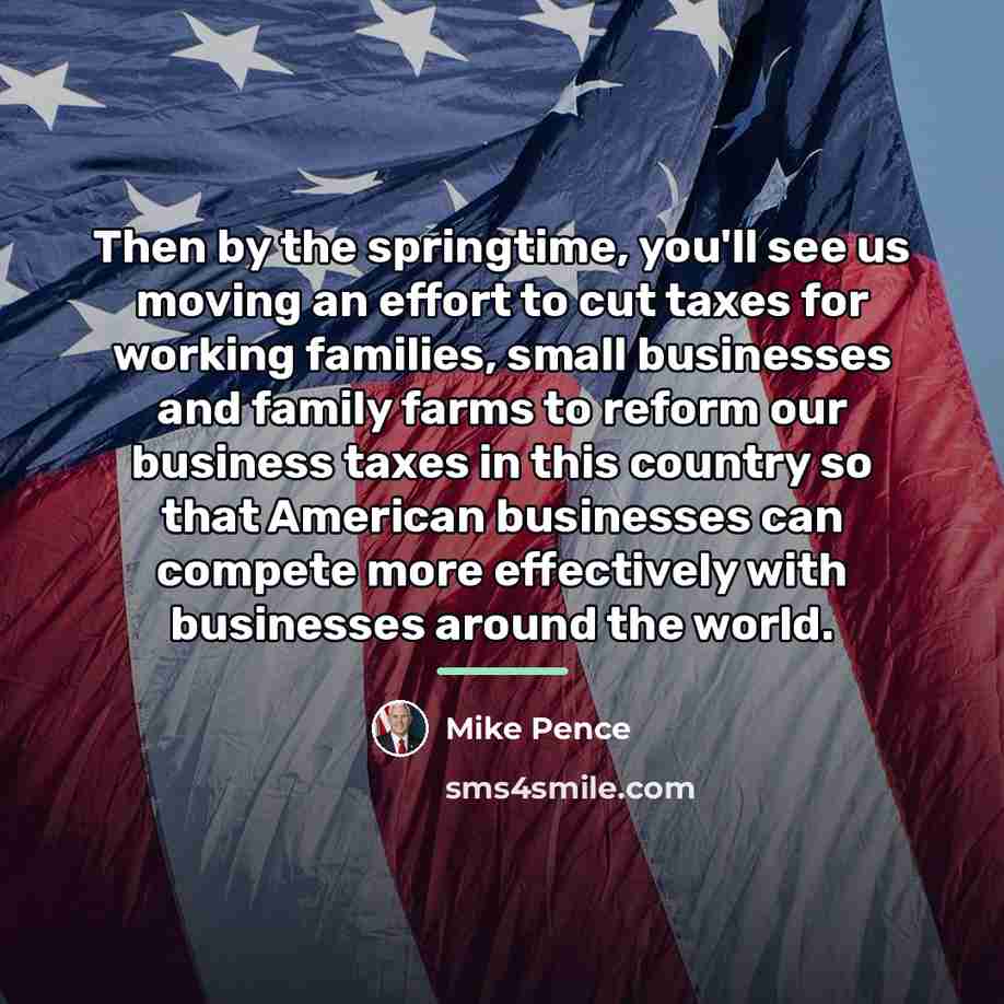 “Then by the springtime, you'll see us moving an effort…” quote by Mike Pence