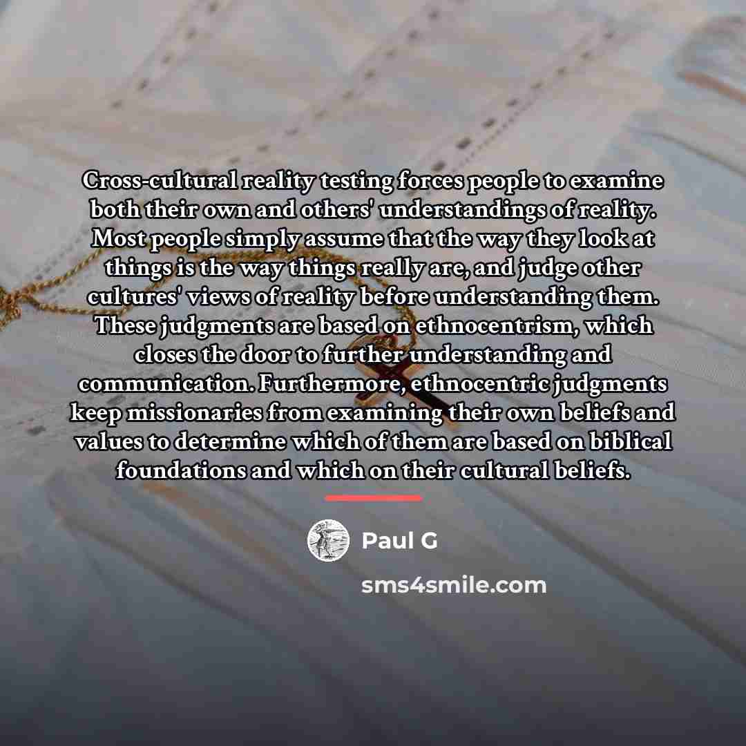“Cross-cultural reality testing forces people to examine both their own…” quote by Paul G