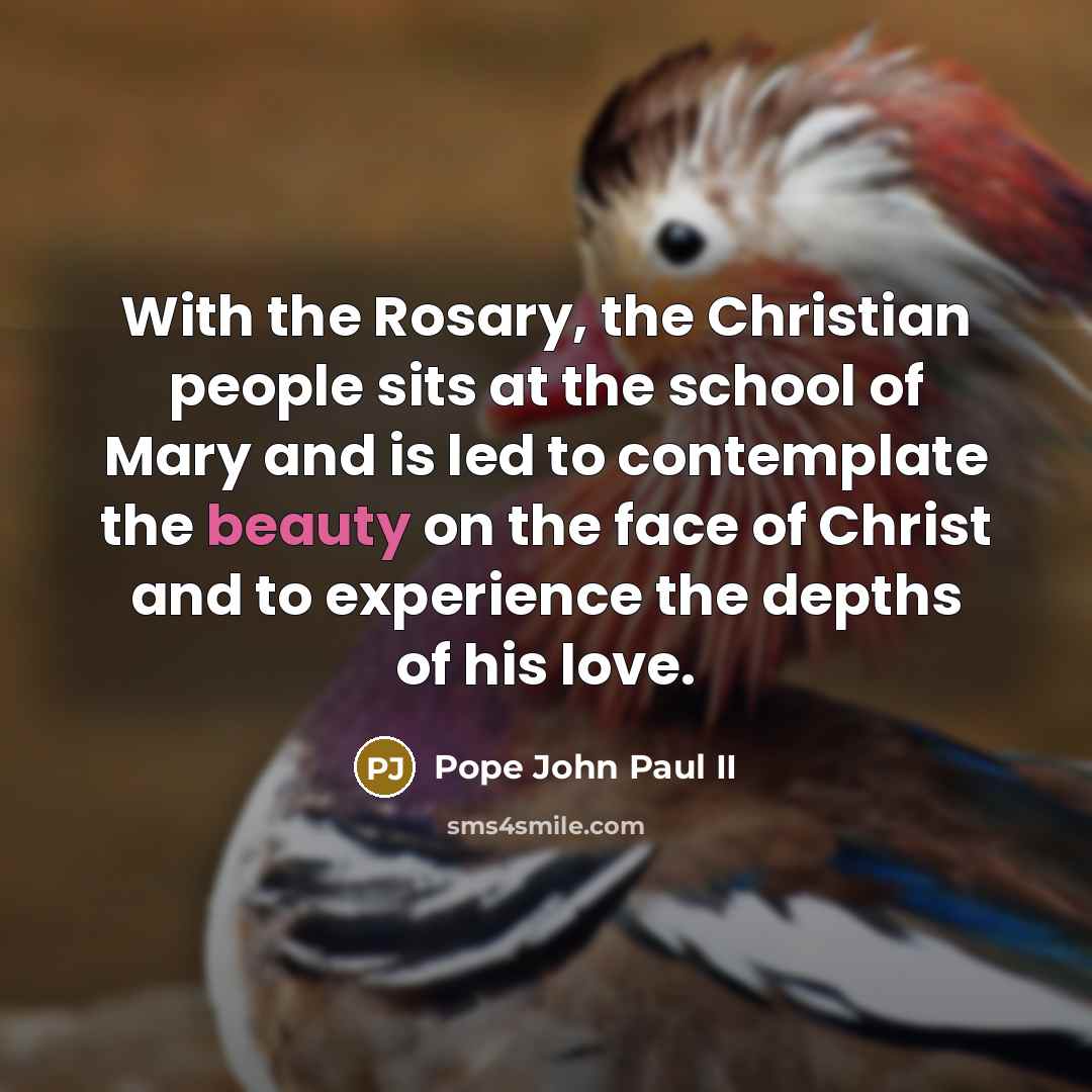 “With the Rosary, the Christian people sits at the school…” quote by Pope John Paul II