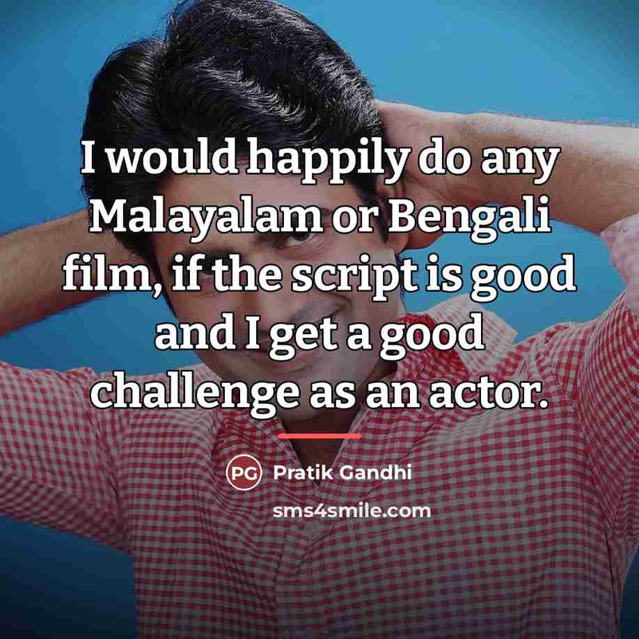 “I would happily do any Malayalam or Bengali film, if…” quote by Pratik Gandhi