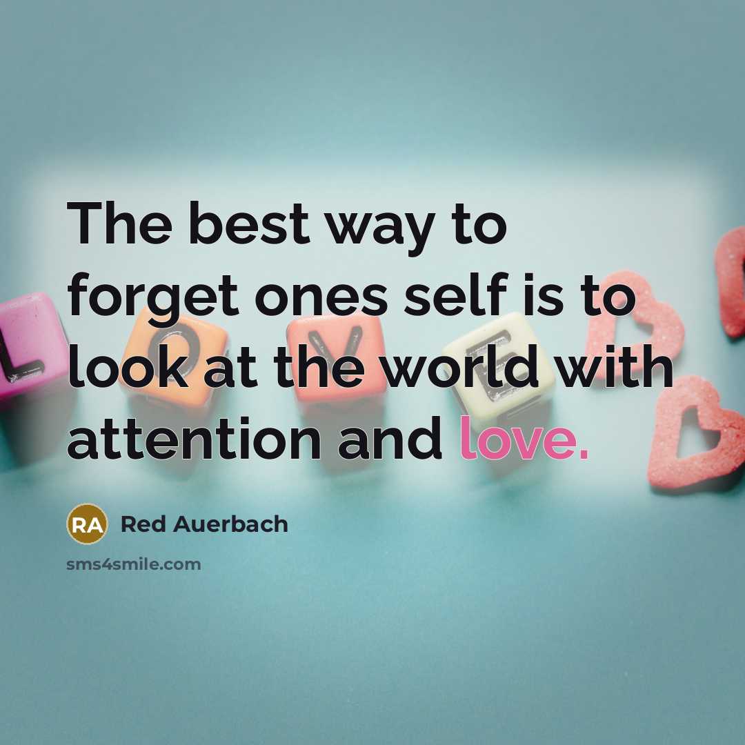 “The best way to forget ones self is to look…” quote by Red Auerbach
