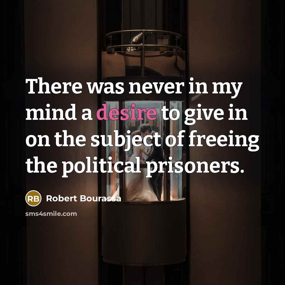 “There was never in my mind a desire to give…” quote by Robert Bourassa
