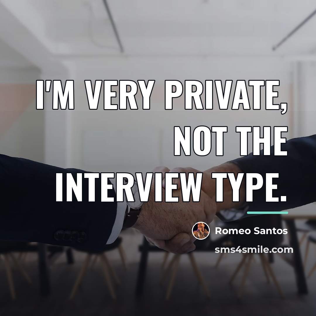“I'm very private, not the interview type.…” quote by Romeo Santos