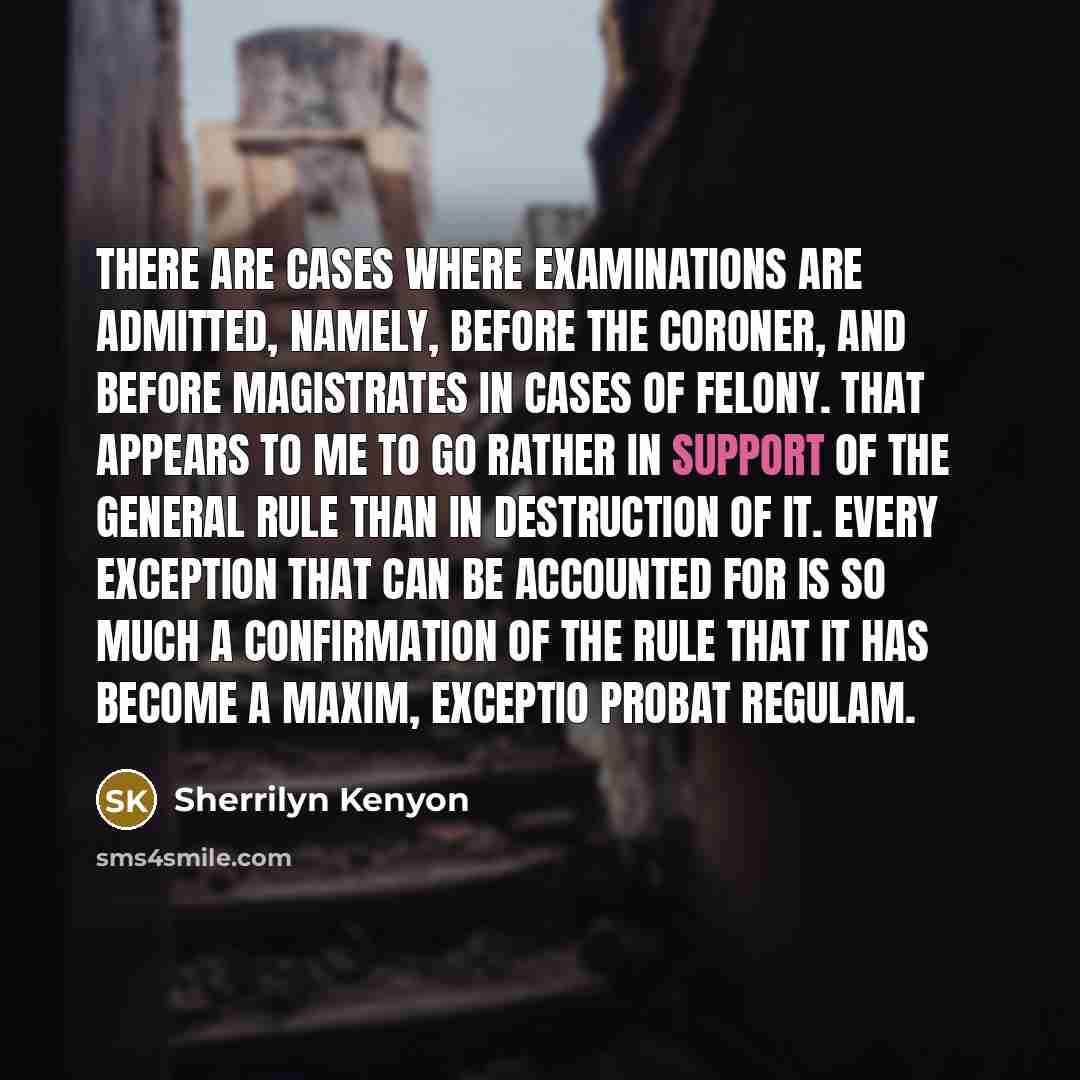 “There are cases where examinations are admitted, namely, before the…” quote by Sherrilyn Kenyon