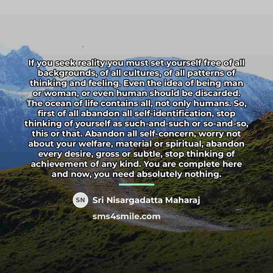 “If you seek reality you must set yourself free of…” quote by Sri Nisargadatta Maharaj