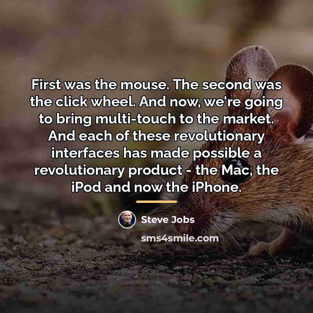 “First was the mouse. The second was the click wheel.…” quote by Steve Jobs