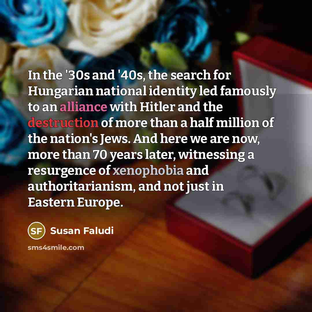 “In the '30s and '40s, the search for Hungarian national…” quote by Susan Faludi