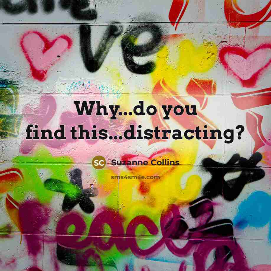 “Why...do you find this...distracting?…” quote by Suzanne Collins