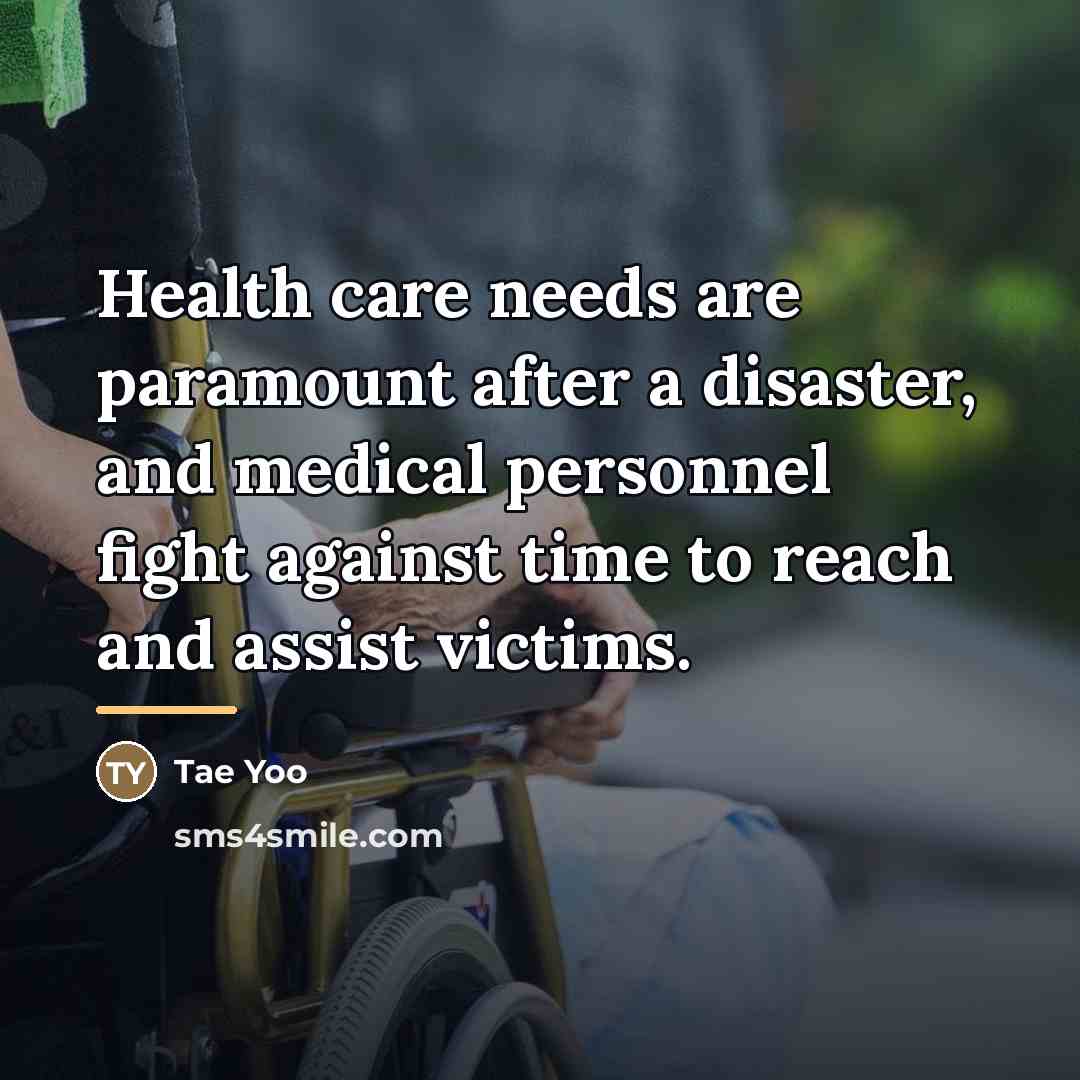 “Health care needs are paramount after a disaster, and medical…” quote by Tae Yoo