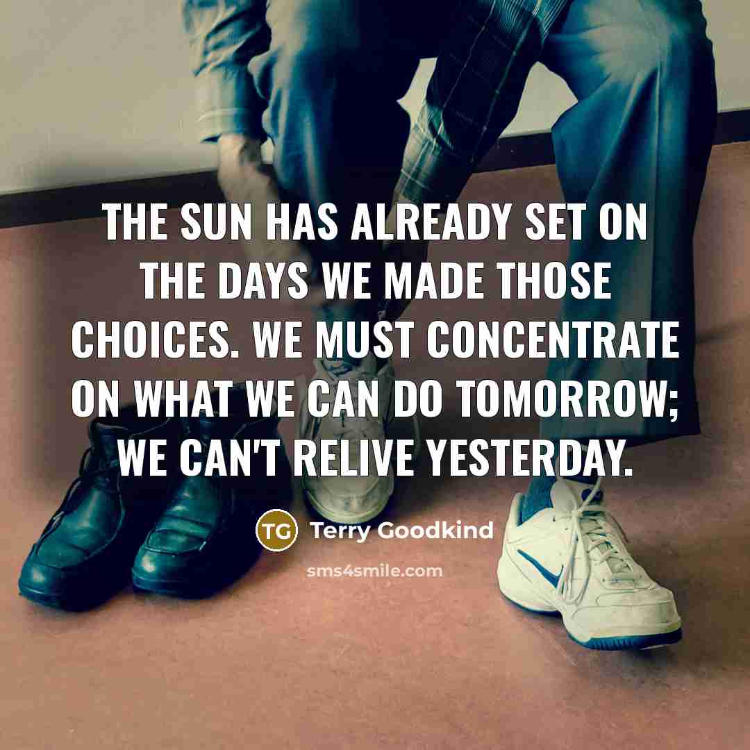 “The sun has already set on the days we made…” quote by Terry Goodkind