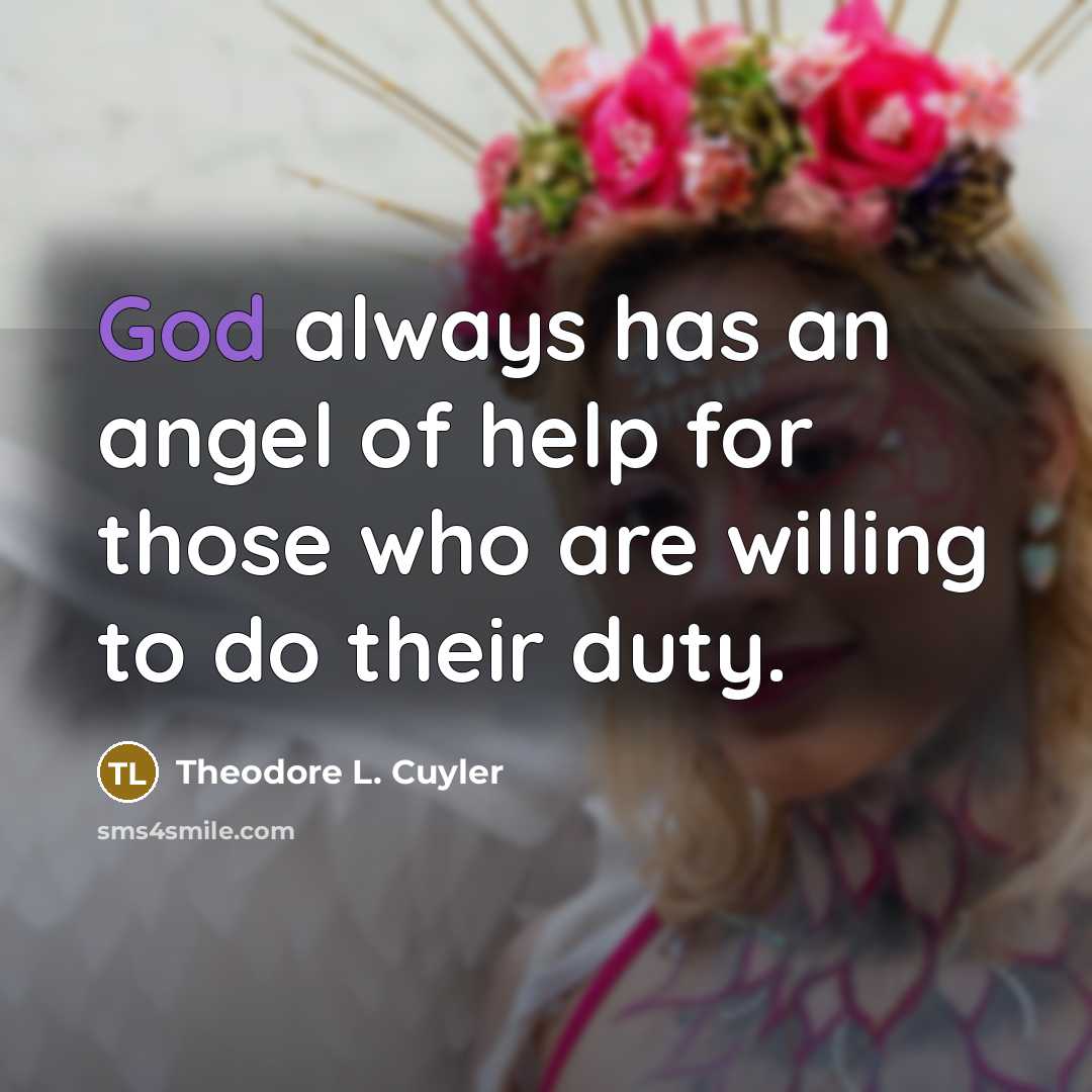 “God always has an angel of help for those who…” quote by Theodore L. Cuyler