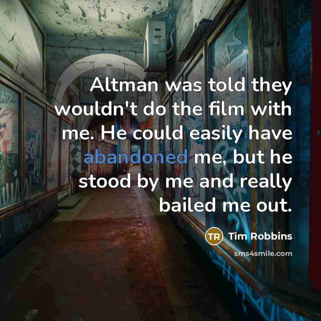 “Altman was told they wouldn't do the film with me.…” quote by Tim Robbins