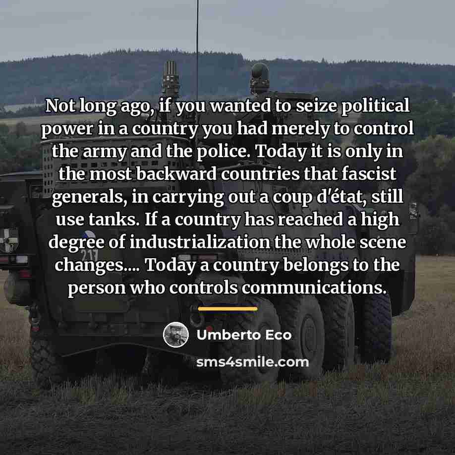 “Not long ago, if you wanted to seize political power…” quote by Umberto Eco