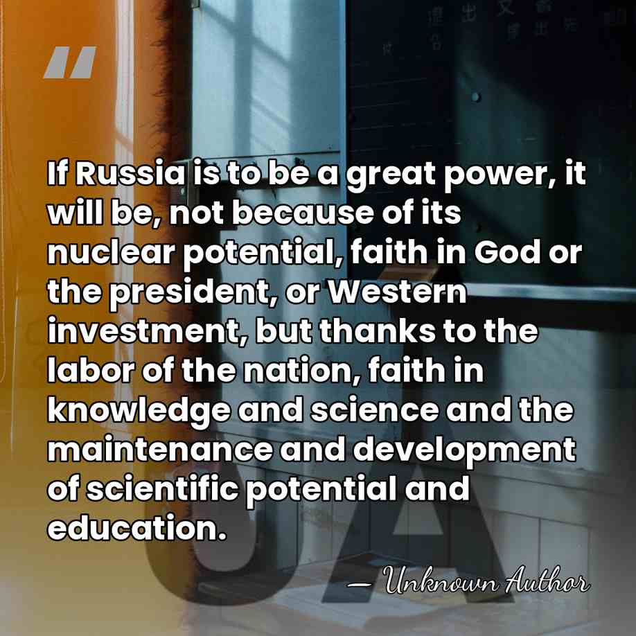 If Russia is to be a great power, it will be, not&hellip; - Unknown Author