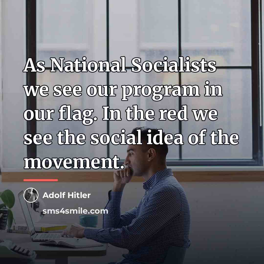 “As National Socialists we see our program in our flag.…” quote by Adolf Hitler