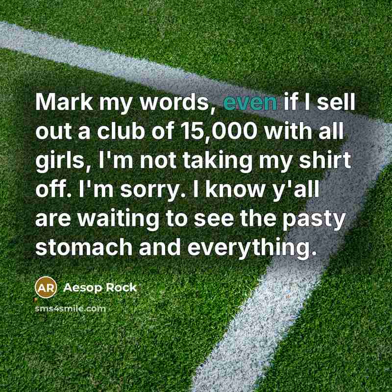 “Mark my words, even if I sell out a club…” quote by Aesop Rock